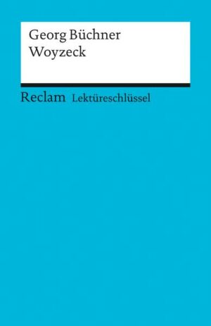 Lektüreschlüssel zu Georg Büchner: Woyzeck