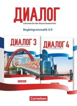 Dialog - Lehrwerk für den Russischunterricht - Russisch als 2. Fremdsprache - Ausgabe 2016 - Band 3-4