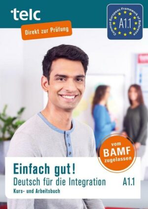 Einfach gut! Deutsch für die Integration A1.1
