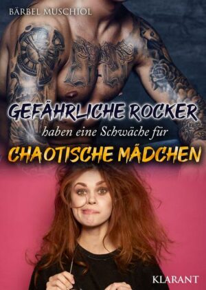 Gefährliche Rocker haben eine Schwäche für chaotische Mädchen