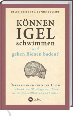 Können Igel schwimmen und gehen Bienen baden?