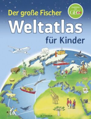 Der große Fischer Weltatlas für Kinder