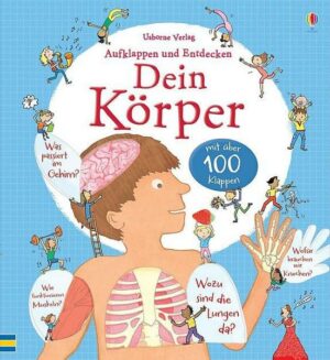 Aufklappen und Entdecken: Dein Körper