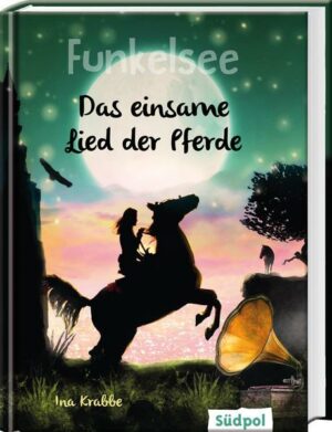 Funkelsee – Das einsame Lied der Pferde (Band 6)