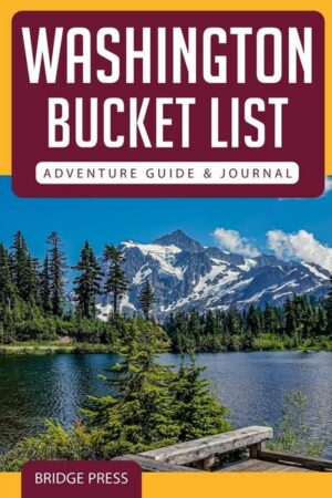 Washington Bucket List Adventure Guide & Journal
