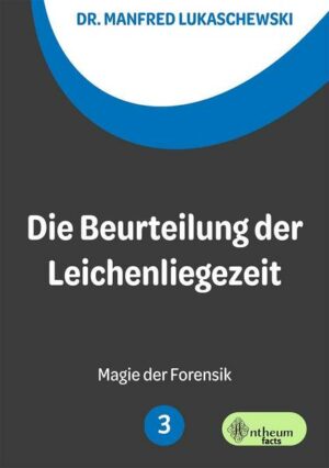 Die Beurteilung der Leichenliegezeit