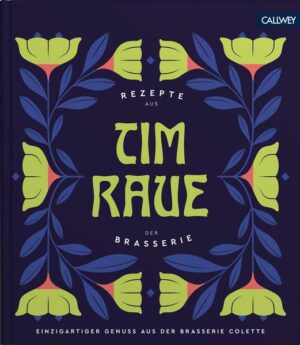 Tim Raue - Rezepte aus der Brasserie