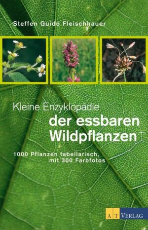 Kleine Enzyklopädie der essbaren Wildpflanzen