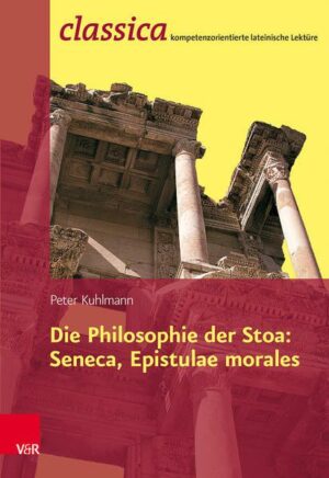 Die Philosophie der Stoa: Seneca