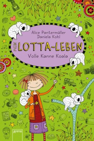 Volle Kanne Koala / Mein Lotta-Leben Bd. 11