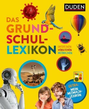 Das Grundschullexikon: Entdecken – Verstehen – Mitmachen