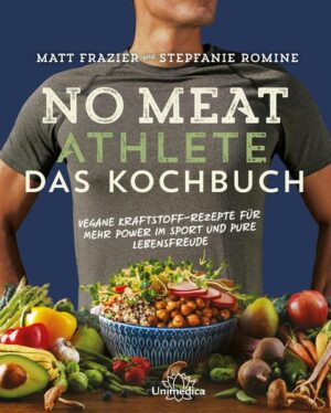 No Meat Athlete – Das Kochbuch