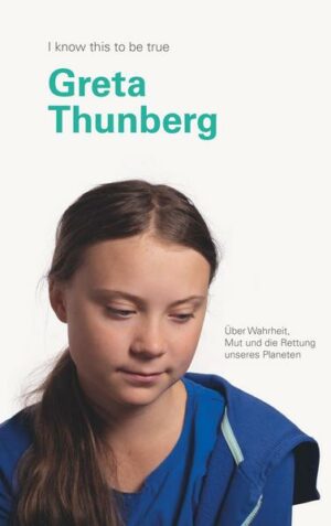 GRETA THUNBERG über Wahrheit