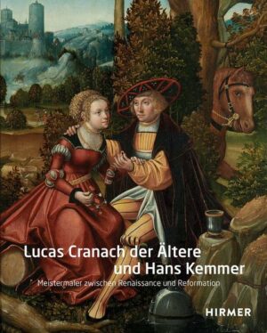 Lucas Cranach der Ältere und Hans Kemmer