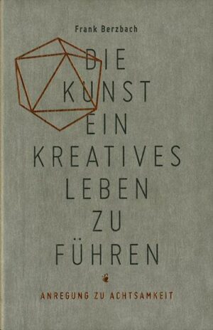 Die Kunst ein kreatives Leben zu führen