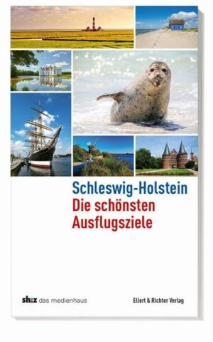 Schleswig-Holstein Die schönsten Ausflugsziele