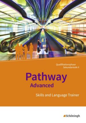 Pathway Advanced. Arbeitsheft mit Lösungen auf CD-ROM . Qualifikationsphase. Gymnasiale Oberstufe. Neubearbeitung
