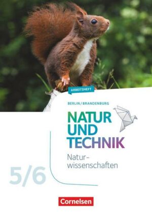 Natur und Technik - Naturwissenschaften: Neubearbeitung - Berlin/Brandenburg - 5./6. Schuljahr: Naturwissenschaften