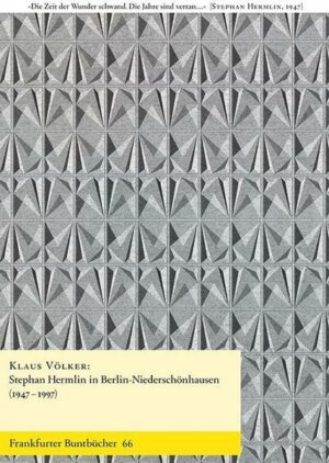 Stephan Hermlin in Berlin-Niederschönhausen (1947–1997)