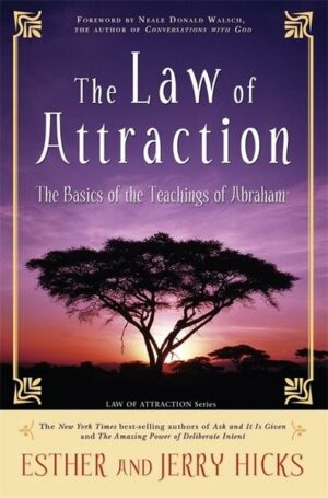 The Law of Attraction: The Basics of the Teachings of Abraham(r)