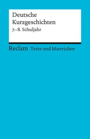 Deutsche Kurzgeschichten. 7.–8. Schuljahr