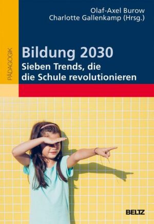Bildung 2030 - Sieben Trends