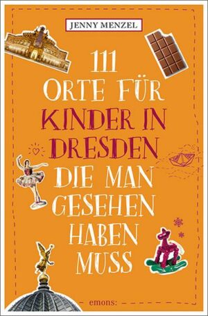 111 Orte für Kinder in Dresden