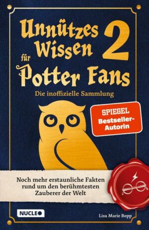 Unnützes Wissen für Potter-Fans 2 – Die inoffizielle Sammlung
