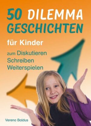 50 Dilemmageschichten für Kinder