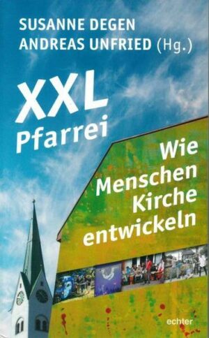 XXL-Pfarrei – Wie Menschen Kirche entwickeln