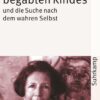 Das Drama des begabten Kindes und die Suche nach dem wahren Selbst