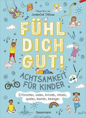 Fühl dich gut! Achtsamkeit für Kinder. Mit Spielen