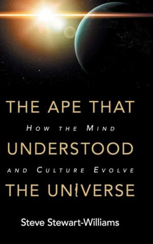 The Ape that Understood the Universe