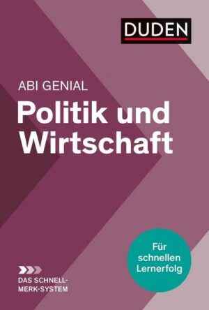 Abi genial Politik und Wirtschaft: Das Schnell-Merk-System