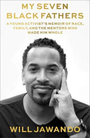 My Seven Black Fathers: A Young Activist's Memoir of Race