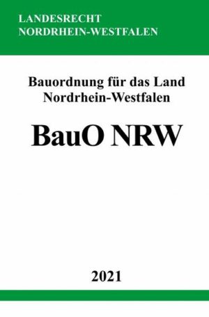 Bauordnung für das Land Nordrhein-Westfalen (Landesbauordnung – BauO NRW)