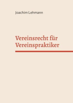 Vereinsrecht für Vereinspraktiker