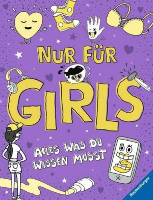 Nur für Girls: Alles was du wissen musst - ein Aufklärungsbuch für Mädchen ab 9 Jahren