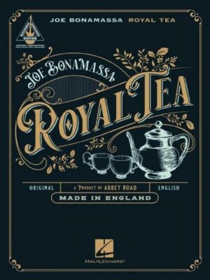 Joe Bonamassa - Royal Tea: Guitar Recorded Versions Authentic Transcriptions with Notes and Tablature Songbook