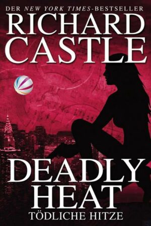 Deadly Heat - Tödliche Hitze / Nikki Heat Bd.5