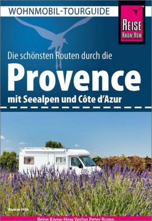 Reise Know-How Wohnmobil-Tourguide Provence mit Seealpen und Côte d’Azur