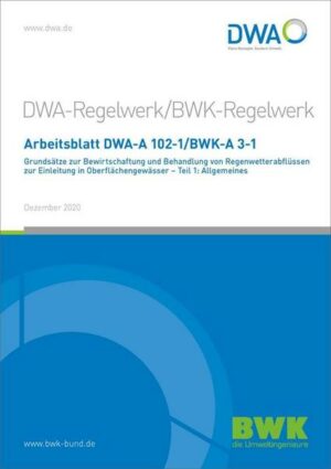 Arbeitsblatt DWA-A 102-1/BWK-A 3-1 Grundsätze zur Bewirtschaftung und Behandlung von Regenwetterabflüssen zur Einleitung in Oberflächengewässer - Teil