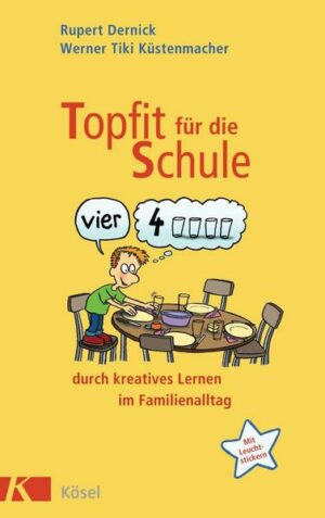 Topfit für die Schule durch kreatives Lernen im Familienalltag