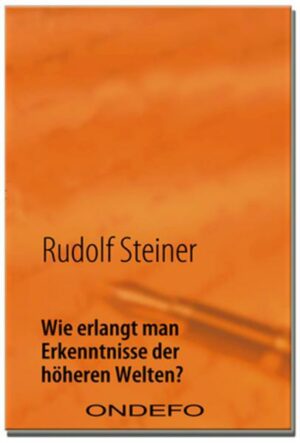 Wie erlangt man Erkenntnisse der höheren Welten?