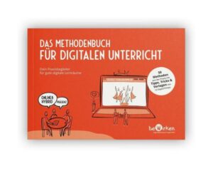 Das Methodenbuch für digitalen Unterricht