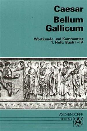 Bellum Gallicum (Latein) / Wortkunde und Kommentar