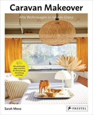 Caravan Makeover: Alte Wohnwagen in neuem Glanz