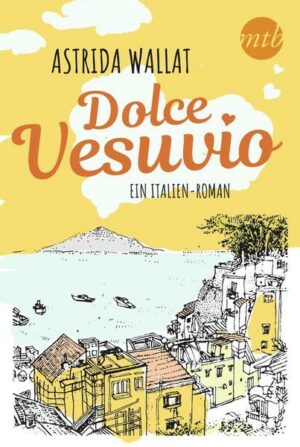 Dolce Vesuvio. Ein Italien-Roman.