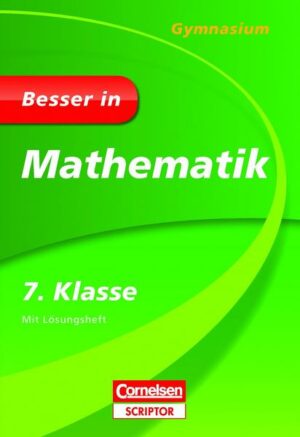 Besser in Mathematik - Gymnasium 7. Klasse