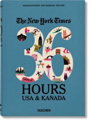 NYT. 36 Hours. USA & Kanada